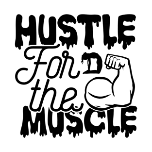 Hustle for the mustle T-Shirt