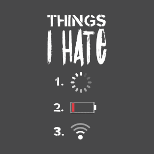 Things I hate programmer T-Shirt