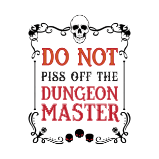 Do Not Piss Off the Dungeon Master T-Shirt