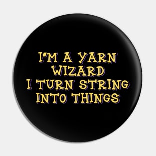 I'm a Yarn Wizard Pin