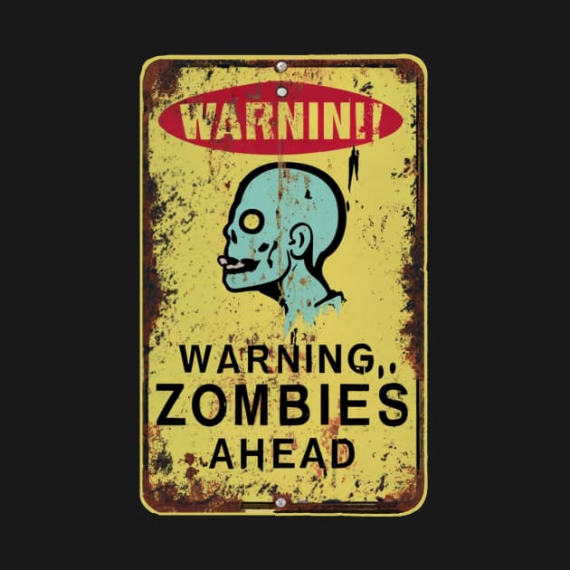 Warning. zombies Ahead Road Sign Design by IceTees