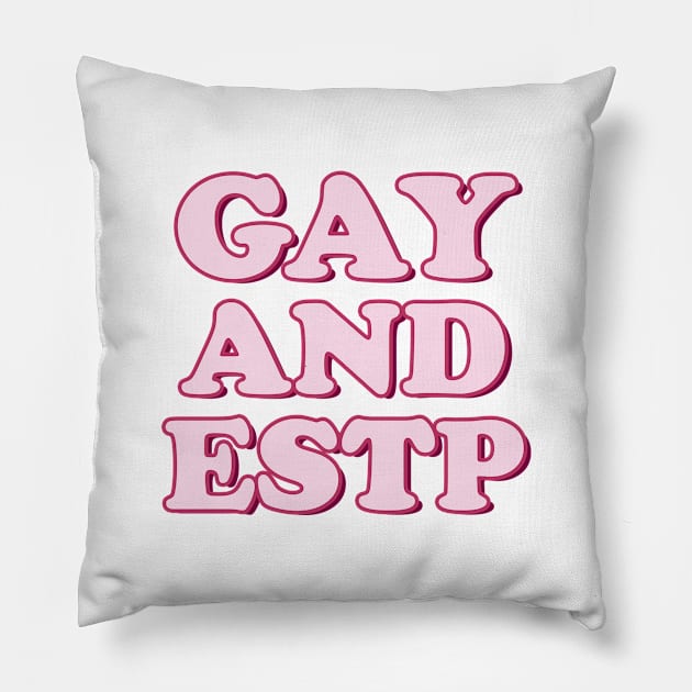 Gay and ESTP Pride Month Personality Tee Shirt Tshirt Funny Parade LGBT Pillow by FanaticTee