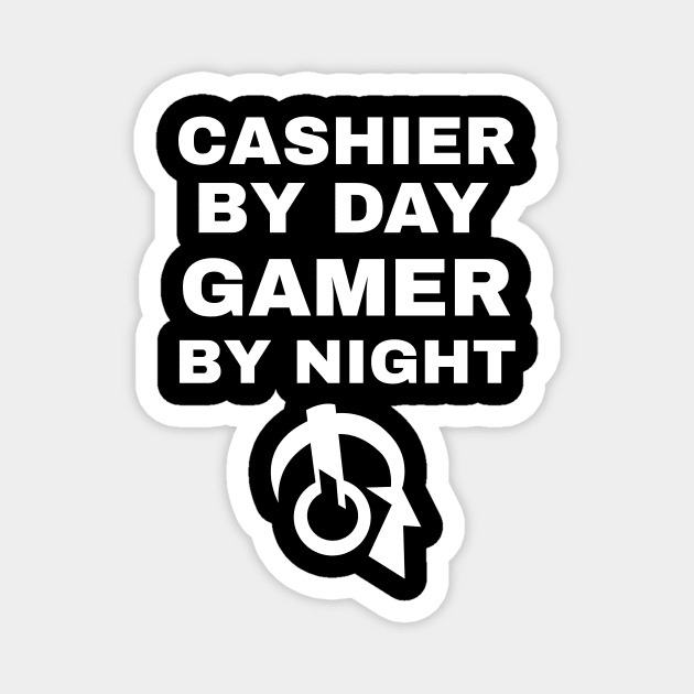 Cashier By Day Gamer By Night Magnet by fromherotozero