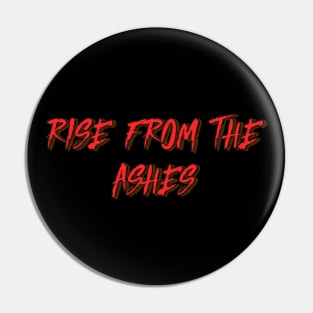 Rise From The Ashes Pin