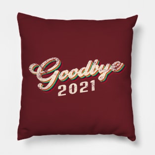 Goodbye 2021 #3 Pillow