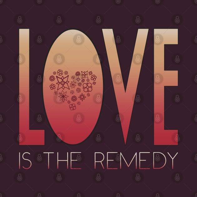 Love Is The Remedy by Lonesto