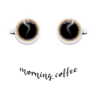 morning coffee T-Shirt