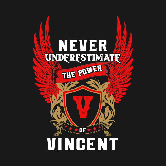 Never Underestimate The Power Vincent - Vincent First Name Tshirt Funny Gifts by dmitriytewzir