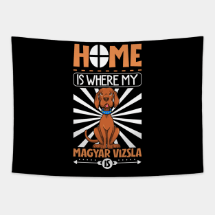 Home is where my Magyar Vizsla is - Magyar Vizsla Tapestry