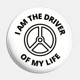 I am the driver of my life Pin