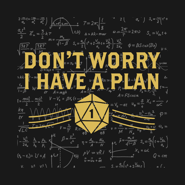 Don't Worry I Have A Plan by hokoriwear