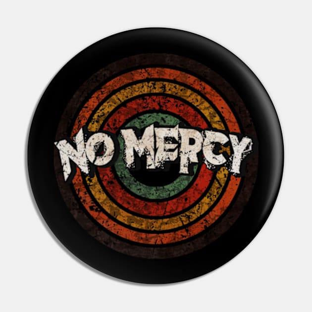 No Mercy vintage design on top Pin by agusantypo