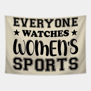 Everyone Watches Women's Sports Cool Women Tapestry