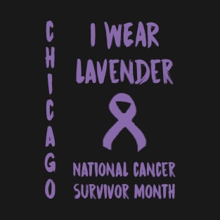 I Wear Lavender  National Cancer Survivor Month June Chicago T-Shirt