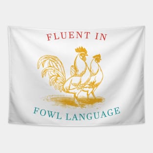 Fluent In Fowl Language Tapestry