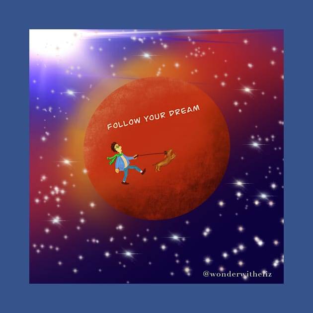 Follow your dream by Wonder With Eliz