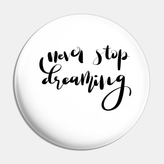 Never stop dreaming Pin by Ychty