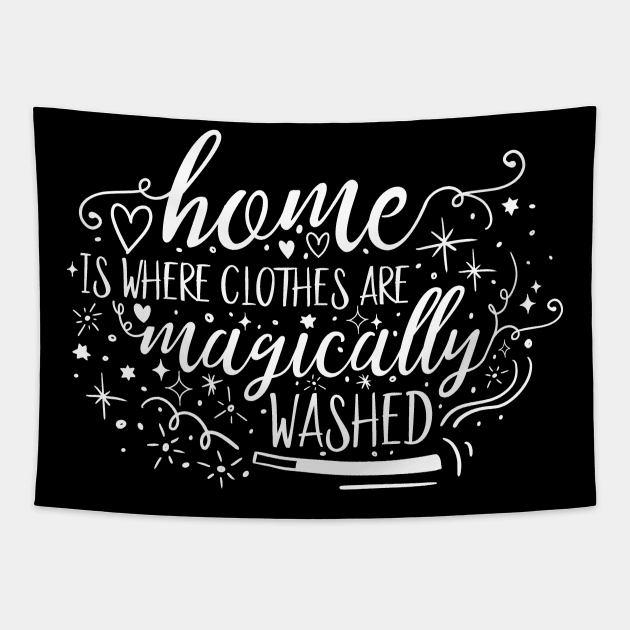 Home is Magic Home is Where the Clothes are Magically Washed College Kid Shirt Tapestry by DANPUBLIC