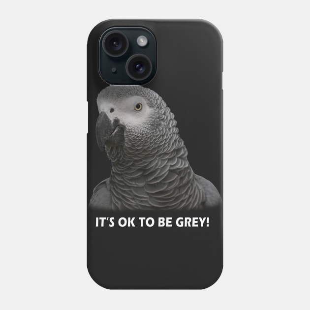 OK TO BE GREY Phone Case by JadeWelchBirds