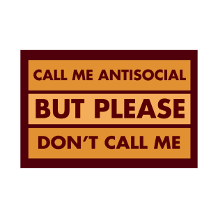 Don't Call Me T-Shirt