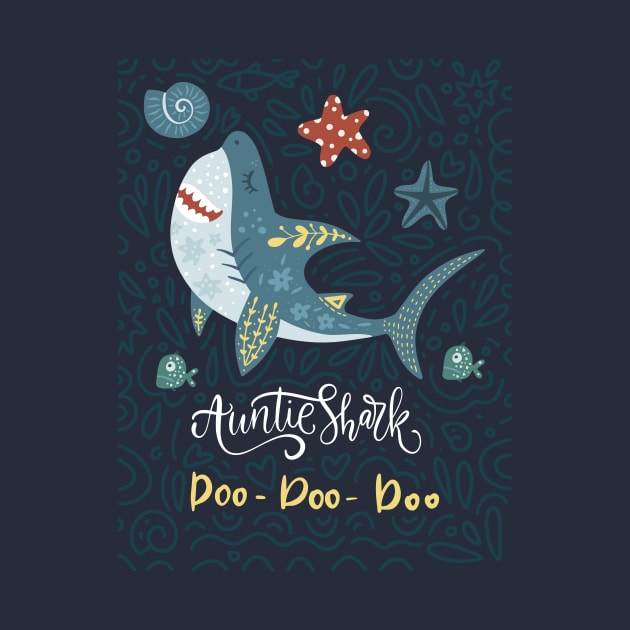 Aunty Shark Doo Doo Doo by JunkyDotCom