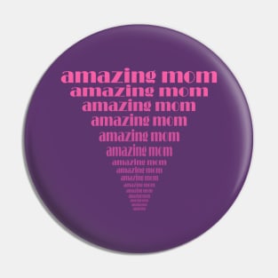 Amazing mom Pin