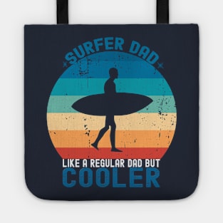 Surfer dad, like a regular but cooler; surfer; dad; father; cooler; surf; surfing; gift for dad; gift for father; gift for surfer; fathers day; gift; funny; beach; waves; surfboard; ocean; dad's birthday; surfing dad; dads who surf; cool Tote