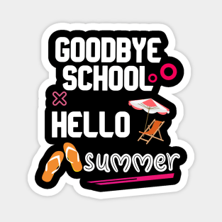 goodbye school hello summer t-shirt Magnet