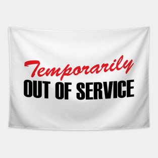 Temporarily Out Of Service Tapestry