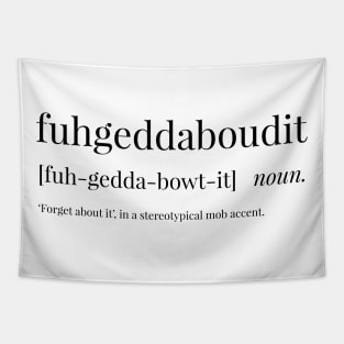 Fuhgeddaboudit Definition Tapestry