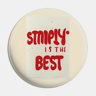 Simply is the Best Pin