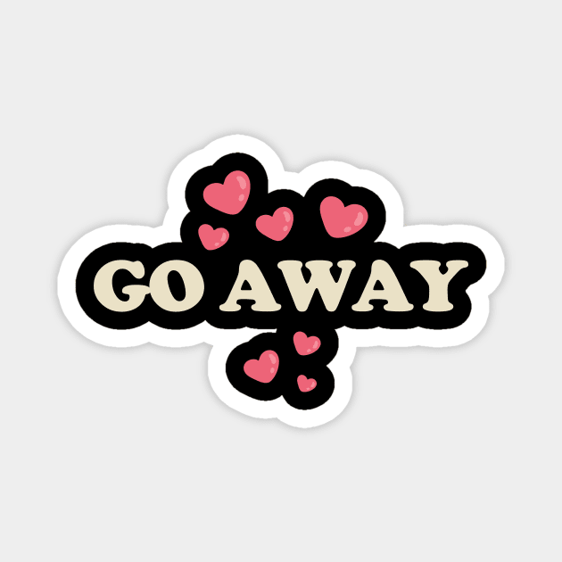 Anti Valentines Day - go away Magnet by Cybord Design