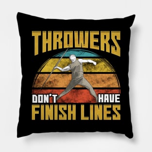 Throwers Don't Have Finish Lines Javelin Throwing Pillow