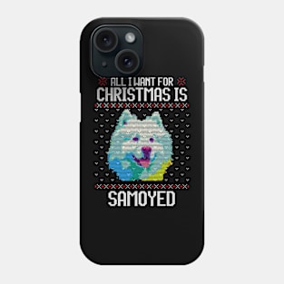 All I Want for Christmas is Samoyed - Christmas Gift for Dog Lover Phone Case