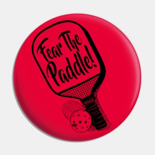 Fear The Paddle Pickleball Pin