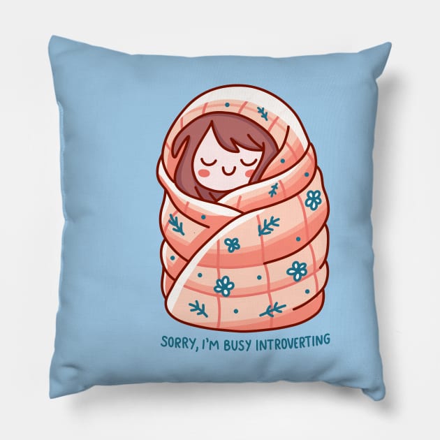 Sorry, I'm busy introverting Pillow by krimons