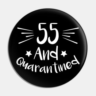 55 And Quarantined Pin