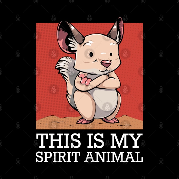 Chinchilla - This Is My Spirit Animal - Funny Saying by Lumio Gifts
