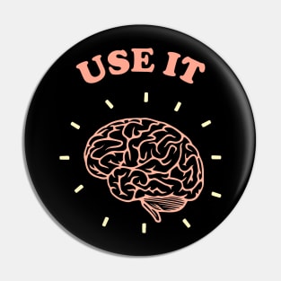 Brain: Use It Pin