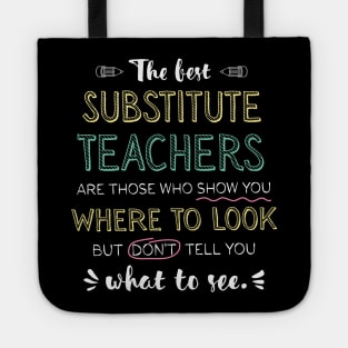 The best Substitute Teachers Appreciation Gifts - Quote Show you where to look Tote