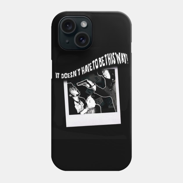 David Forgets "It Doesn't Have to be This Way!" Horror Polaroid Phone Case by harmlessfun