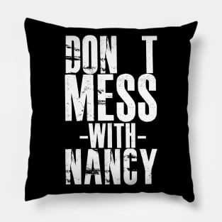 DON'T MESS WITH NANCY Pillow