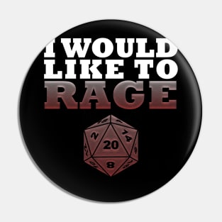 DND I Would Like To Rage Pin