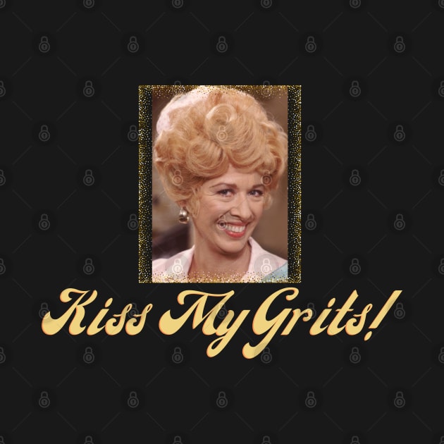 Kiss My Grits! by GenXDesigns