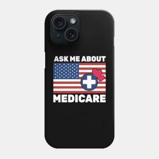 Ask Me About Medicare Health Insurance Sales Agent usa Flag Phone Case