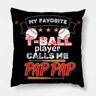 My Favorite T-Ball Player Calls Me Pap Pap Pillow