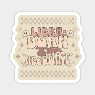 Libra:  Born to Negotiate Sassy Funny Zodiac Sign Birthday Magnet