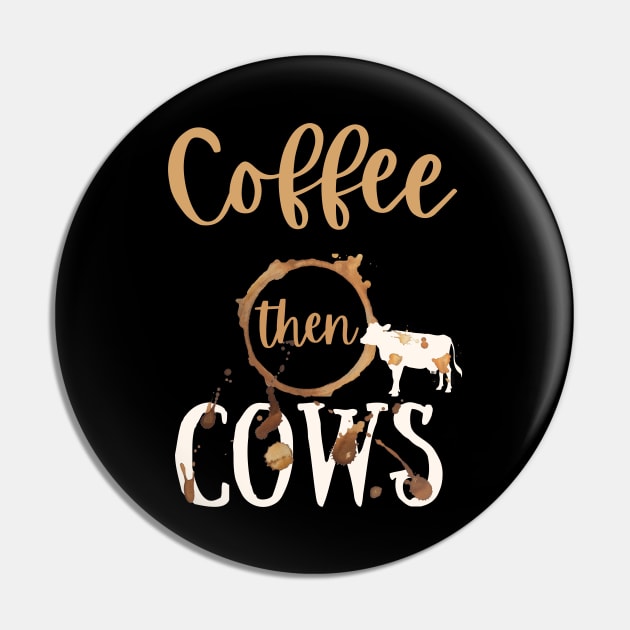 Coffee then Cows Pin by Marius Andrei Munteanu