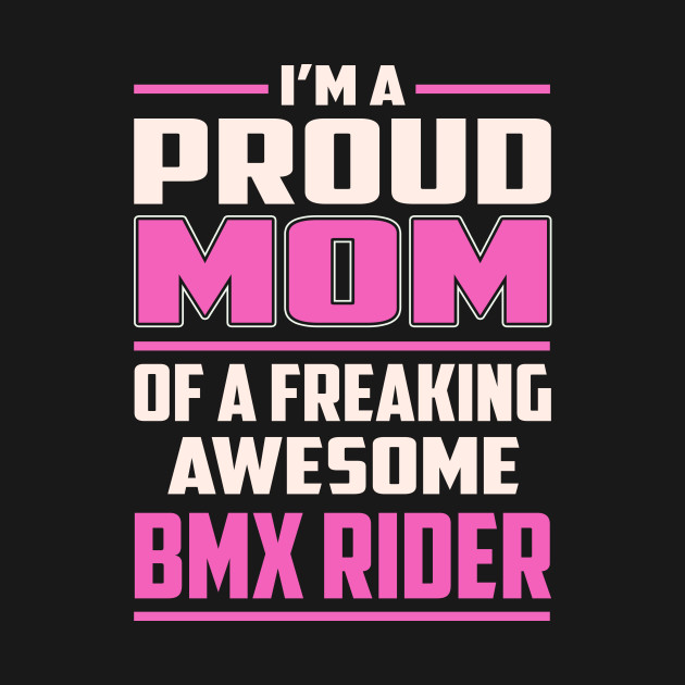 Disover Proud MOM Bmx Rider - Bmx Rider - T-Shirt