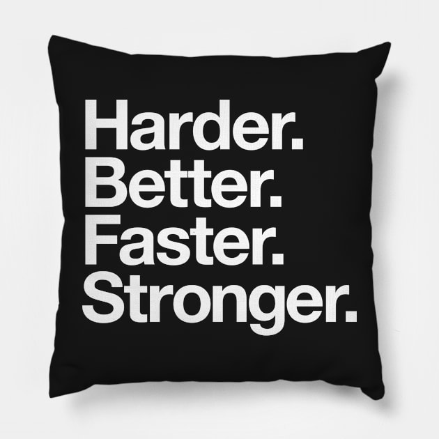 Harder. Better. Faster. Stronger. (white) Pillow by conform